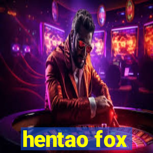 hentao fox